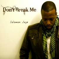 Solomon Jaye : Don't Break Me - Single