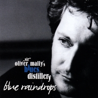 "SIR" OLIVER MALLY´S BLUES DISTILLERY: Blue Raindrops