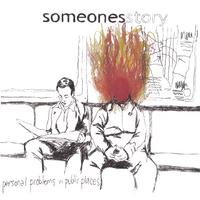 Someone's Story : Personal Problems In Public Places