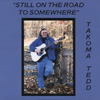 TAKOMA TEDD SOMERSET: Still on the Road to Somewhere