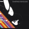 SOMETHING FOR ROCKETS: Something For Rockets