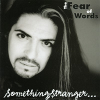 Something Stranger : The Fear of Words