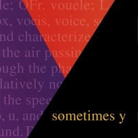 SOMETIMES Y: Sometimes Y