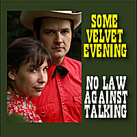 Some Velvet Evening: No Law Against Talking