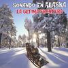 COMPLILATION: Sonando en Alaska la ultima frontera
