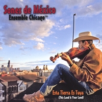 Sones de Mexico Ensemble : Esta Tierra Es Tuya (This Land Is Your Land)