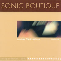Sonic Boutique : Lounge Meditations Volume 1