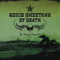 SONIC CHEETAHS OF DEATH: The Dearly Departed