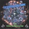 THE SONIC MANIPULATOR: The Martians are Coming