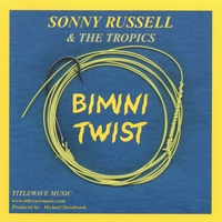 Sonny Russell & The Tropics : Bimini Twist