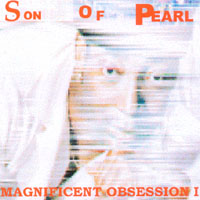 Son Of Pearl : Magnificent Obsession