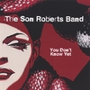 THE SON ROBERTS BAND: You Don't Know Yet