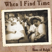 Sons of Ralph : When I Find Time