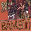 SONS OF THE DESERT: The Big Bamboo