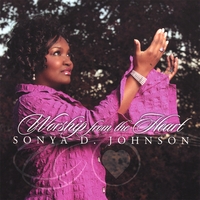 Sonya D Johnson : Worship From The Heart