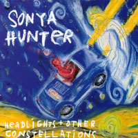Sonya Hunter : Headlights and Other Constellations