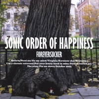 SONIC ORDER OF HAPPINESS: Foreversucker