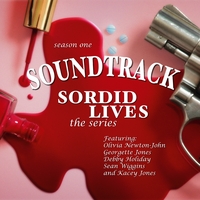 Various Artists : Sordid Lives, the Series Soundtrack