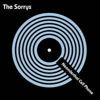 The Sorrys : Neanderthal Cell Phone
