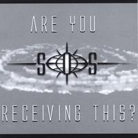 Are You Receiving This? by Sos