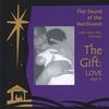 THE SOUND OF THE NORTHWEST: The Gift: Love (Part 1)