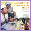 SONGS OF THE QAWALS OF INDIA: Islamic Lyrics of Love and God