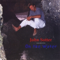 John Sotter : On the Water