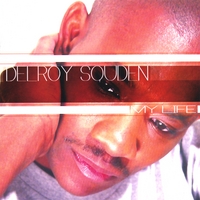 DELROY SOUDEN: My Life
