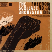 The Souljazz Orchestra : Freedom No Go Die