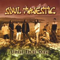 SOUL MAJESTIC: Until That Day