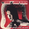 THE SOUL OF JOHN BLACK: The Good Girl Blues