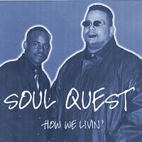 SOUL QUEST: How We Livin
