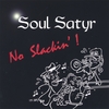 SOUL SATYR: No Slackin'!