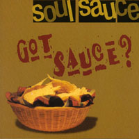 Soul Sauce : Got Sauce?