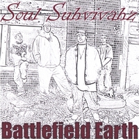 SOUL SUHVIVAHZ: Battlefield Earth