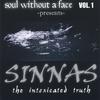 SOUL WITHOUT A FACE: Sinnas (the Intoxicated Truth)