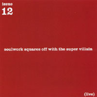 Soulwork : Soulwork Squares Off With The Super Villian (Live)