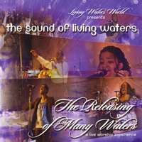 The Sound of Living Waters : The Releasing of Many Waters