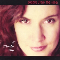 Sounds from the Cellar : I Wonder Too