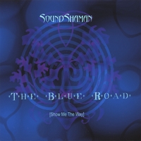SoundShaman : The Blue Road