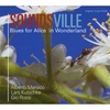 SOUNDSVILLE: Blues For Alice In Wonderland
