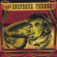 The Soupbone Throne : The Soupbone Throne