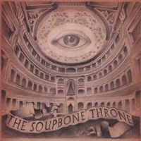 The Soupbone Throne : Eye On The Ceiling