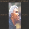 ROBERT SOUP CAMPBELL: Robert Soup Campbell:Blues and Soul