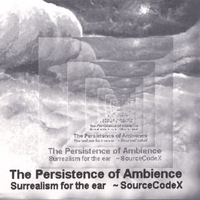 SOURCECODEX: The Persistence of Ambience