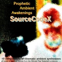SOURCECODEX: Prophetic Ambient Awakenings