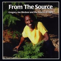 Gregory Joe Bledsoe and Source of Light : From The Source