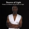 GREGORY JOE BLEDSOE AND SOURCE OF LIGHT: Source of Light