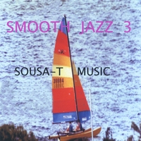 Various Artists : Sousa - T Music: Smooth Jazz 3