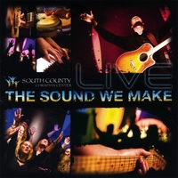 SOUTH COUNTY CHRISTIAN CENTER: The Sound We Make